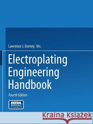 Electroplating Engineering Handbook Durney, Lawrence J. 9781475708561 Springer - książka