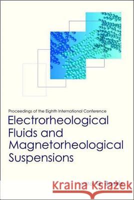Electrorheological Fluids And Magnetorheological Suspensions (Ermr 2001) - Proceedings Of The Eighth International Conference Georges Bossis   9789810249373 World Scientific Publishing Co Pte Ltd - książka