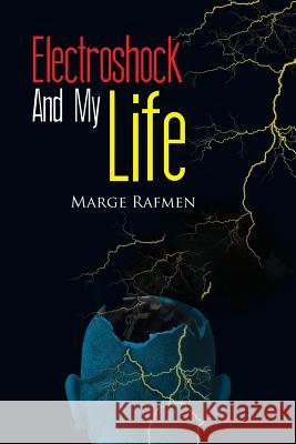 Electroshock and My Life Marge Rafmen 9781479756018 Xlibris Corporation - książka