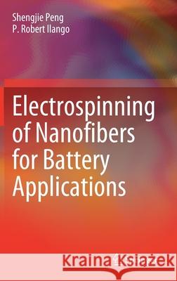 Electrospinning of Nanofibers for Battery Applications Shengjie Peng 9789811514272 Springer - książka