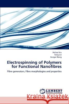 Electrospinning of Polymers for Functional Nanofibres Niu Haitao, Lin Tong, Wang Xungai 9783659319068 LAP Lambert Academic Publishing - książka