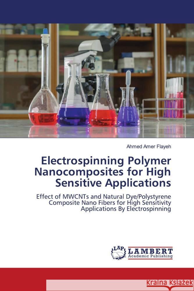 Electrospinning Polymer Nanocomposites for High Sensitive Applications Amer Flayeh, Ahmed 9786204751740 LAP Lambert Academic Publishing - książka