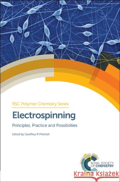 Electrospinning: Principles, Practice and Possibilities Mitchell, Geoffrey R. 9781849735568  - książka