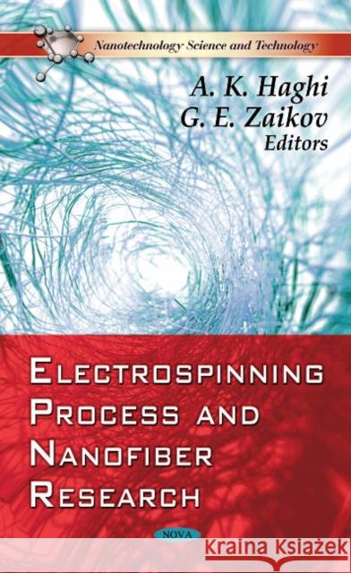 Electrospinning Process & Nanofiber Research A K Haghi, G E Zaikov 9781612093307 Nova Science Publishers Inc - książka