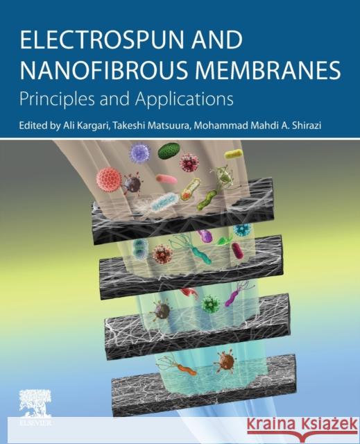 Electrospun and Nanofibrous Membranes: Principles and Applications Ali Kargari Takeshi Matsuura Mohammad Mahdi a. Shirazi 9780128230329 Elsevier - książka