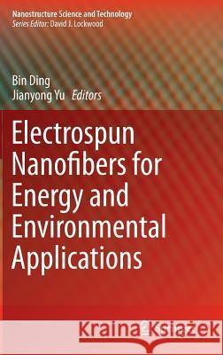 Electrospun Nanofibers for Energy and Environmental Applications Bin Ding Jianyong Yu 9783642541599 Springer - książka