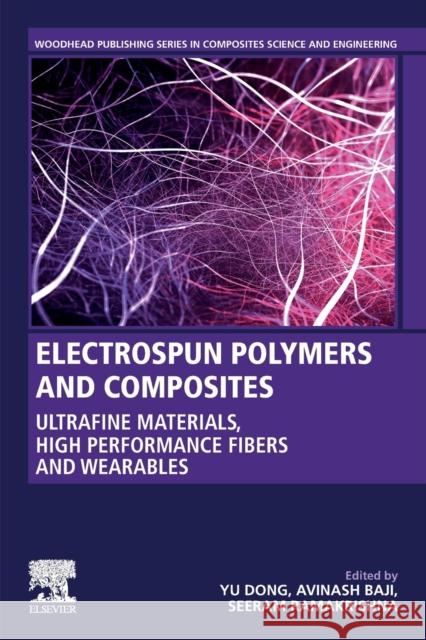 Electrospun Polymers and Composites: Ultrafine Materials, High Performance Fibers and Wearables Dong, Yu 9780128196113 Woodhead Publishing - książka