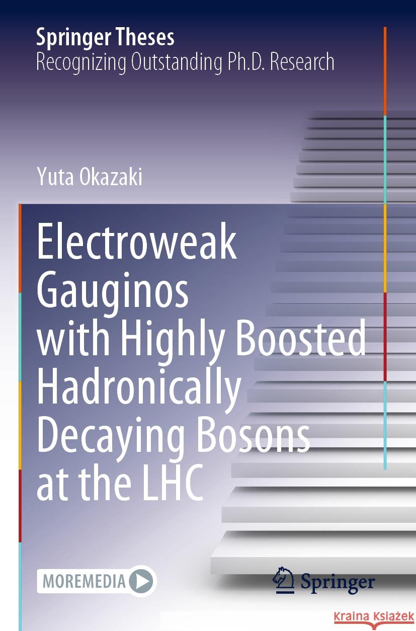 Electroweak Gauginos with Highly Boosted Hadronically Decaying Bosons at the Lhc Yuta Okazaki 9789811965951 Springer - książka