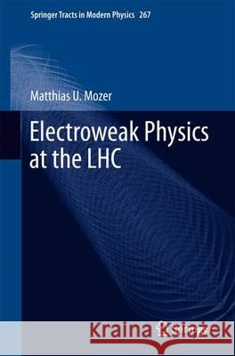 Electroweak Physics at the LHC Matthias U. Mozer 9783319303802 Springer - książka