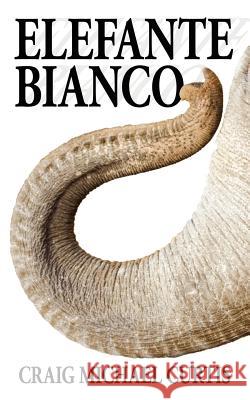 Elefante Bianco Craig Michael Curtis 9781425984205 Authorhouse - książka