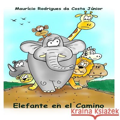 Elefante en el Camino Rodrigues Da Costa Júnior, Maurício 9781511986274 Createspace - książka