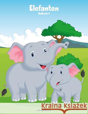 Elefanten-Malbuch 2 Nick Snels 9781981575770 Createspace Independent Publishing Platform - książka