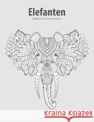 Elefanten-Malbuch für Erwachsene 2 Snels, Nick 9781537273372 Createspace Independent Publishing Platform - książka