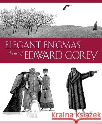 Elegant Enigmas the Art of Edward Gorey Karen Wilkin, James H. Duff 9780764948046 Pomegranate Communications Inc,US - książka