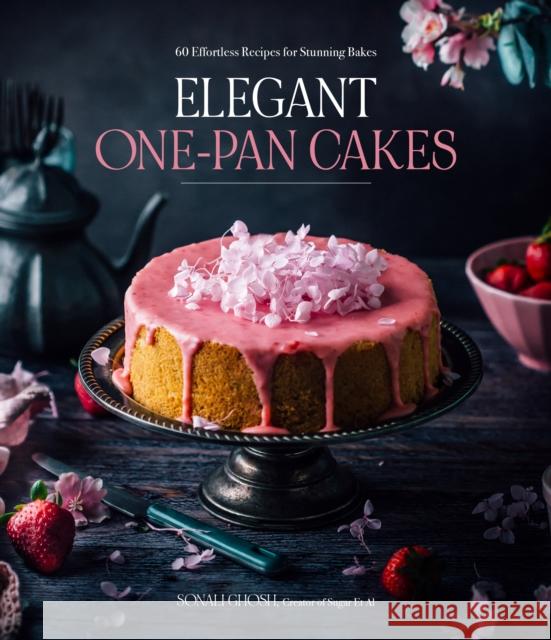 Elegant One-Pan Cakes: 60 Effortless Recipes for Stunning Bakes Sonali Ghosh 9781645678106 Page Street Publishing - książka