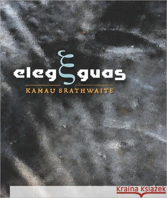 Elegguas Kamau Brathwaite 9780819569431 Wesleyan University Press - książka