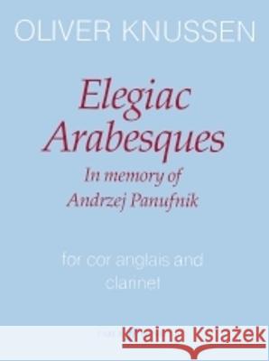 Elegiac Arabesques: For Cor Anglais and Clarinet, Score & Parts  9780571514816 Faber Music Ltd - książka