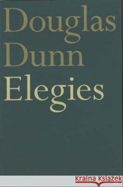 Elegies Douglas Dunn 9780571134694 Faber & Faber - książka