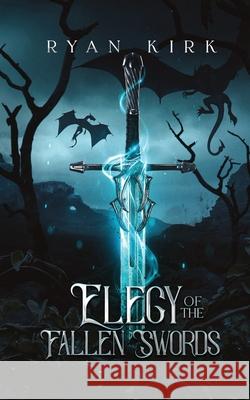 Elegy of the Fallen Swords Ryan Kirk 9781953692573 Waterstone Media - książka