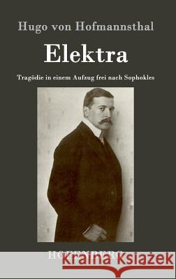 Elektra: Tragödie in einem Aufzug frei nach Sophokles Hugo Von Hofmannsthal 9783843021791 Hofenberg - książka