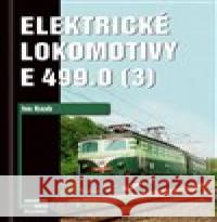 Elektrické lokomotivy řady E 499.0 (3) Ivo Raab 9788086116327 Corona - książka
