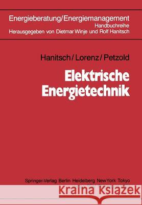 Elektrische Energietechnik Rolf Hanitsch Ulrich Lorenz Dieter Petzold 9783540166139 Springer - książka