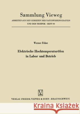 Elektrische Hochtemperaturöfen in Labor Und Betrieb Fehse, Werner 9783322983145 Vieweg+teubner Verlag - książka