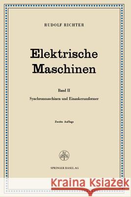 Elektrische Maschinen: Zweiter Band Synchronmaschinen Und Einankerumformer Richter, Rudolf 9783034840637 Springer - książka
