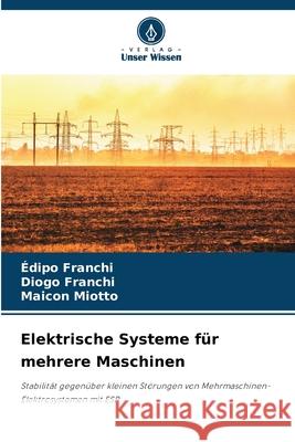 Elektrische Systeme für mehrere Maschinen Franchi, Édipo, Franchi, Diogo, Miotto, Maicon 9786208981327 Verlag Unser Wissen - książka