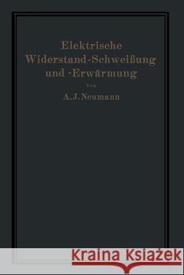 Elektrische Widerstand-Schweißung Und -Erwärmung Neumann, A. 9783642472510 Springer - książka