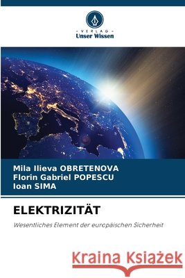 ELEKTRIZITÄT Obretenova, Mila Ilieva, Popescu, Florin Gabriel, SIMA, Ioan 9786203897647 Verlag Unser Wissen - książka