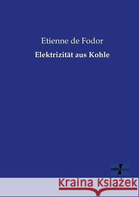 Elektrizität aus Kohle Etienne De Fodor 9783956104480 Vero Verlag - książka