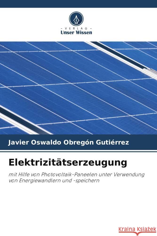 Elektrizitätserzeugung Obregón Gutiérrez, Javier Oswaldo 9786205053683 Verlag Unser Wissen - książka