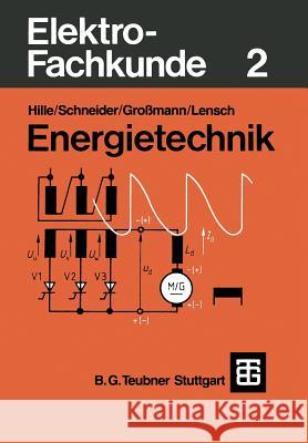 Elektro-Fachkunde 2: Energietechnik Wilhelm Hille Otto Schneider Klaus Grossmann 9783519268062 Vieweg+teubner Verlag - książka