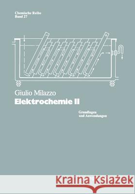 Elektrochemie: Grundlagen Und Anwendungen Milazzo, G. 9783034853675 Birkhauser - książka