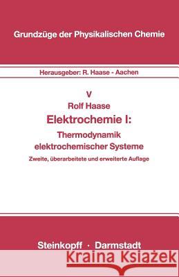 Elektrochemie I: Thermodynamik Elektrochemischer Systeme Haase, R. 9783798507142 Not Avail - książka