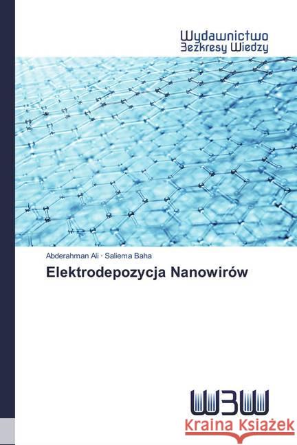 Elektrodepozycja Nanowirów Ali, Abderahman; Baha, Saliema 9786200547712 Wydawnictwo Bezkresy Wiedzy - książka