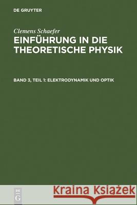 Elektrodynamik und Optik Clemens [begr ] Schaefer 9783111057101 De Gruyter - książka