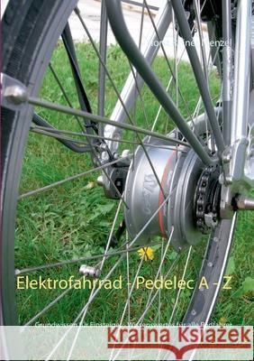 Elektrofahrrad - Pedelec von A - Z: Grundwissen für Einsteiger - Wissenswertes für alle Radfahrer Horst Reiner Menzel 9783754306390 Books on Demand - książka
