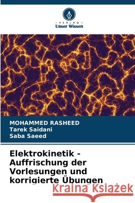 Elektrokinetik - Auffrischung der Vorlesungen und korrigierte Übungen Rasheed, Mohammed, Saidani, Tarek, Saeed, Saba 9786209122576 Verlag Unser Wissen - książka