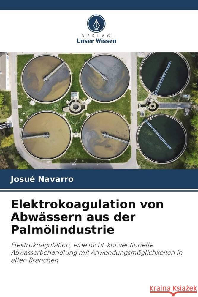 Elektrokoagulation von Abw?ssern aus der Palm?lindustrie Josu? Navarro 9786207300044 Verlag Unser Wissen - książka