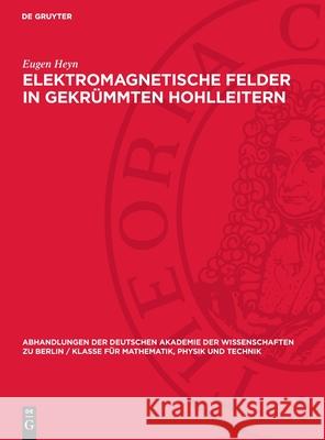 Elektromagnetische Felder in Gekr?mmten Hohlleitern Eugen Heyn 9783112734469 de Gruyter - książka