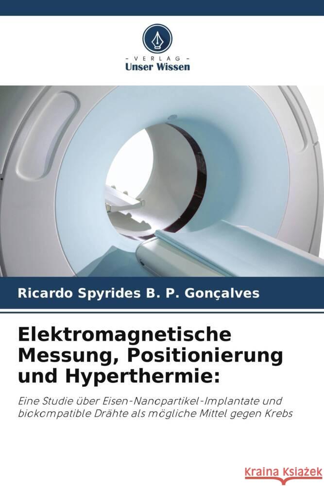 Elektromagnetische Messung, Positionierung und Hyperthermie Ricardo Spyride 9786207243983 Verlag Unser Wissen - książka