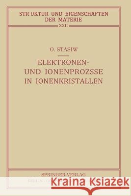 Elektronen- Und Ionenprozesse in Ionenkristallen: Mit Berücksichtigung Photochemischer Prozesse Stasiw, Ostap 9783642947650 Springer - książka