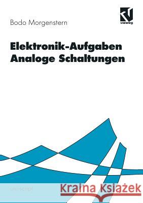 Elektronik-Aufgaben Analoge Schaltungen: Analoge Schaltungen Morgenstern, Bodo 9783528074289 Vieweg+teubner Verlag - książka