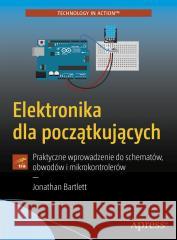 Elektronika dla początkujących Jonathan Bartlett 9788375414721 APN PROMISE - książka