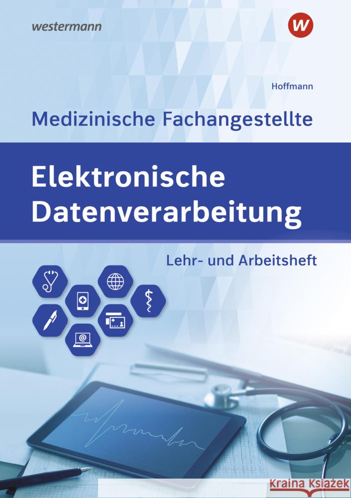 Elektronische Datenverarbeitung - Medizinische Fachangestellte Hoffmann, Uwe 9783427920342 Bildungsverlag EINS - książka