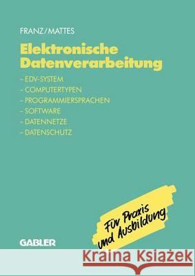 Elektronische Datenverarbeitung: Edv-System, Computertypen, Programmiersprachen, Software, Datennetze, Datenschutz  9783409197342 Gabler - książka