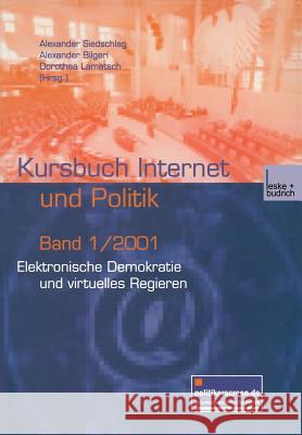 Elektronische Demokratie Und Virtuelles Regieren Alexander Siedschlag                     Dorothea Lamatsch 9783810033093 Springer - książka