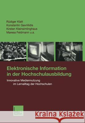 Elektronische Information in Der Hochschulausbildung: Innovative Mediennutzung Im Lernalltag Der Hochschulen Klatt, Rüdiger 9783810033659 Vs Verlag Fur Sozialwissenschaften - książka